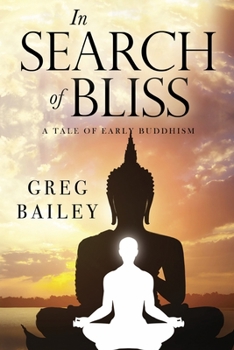 Paperback In Search of Bliss A Tale of Early Buddhism Book