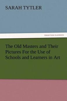 The Old Masters and Their Pictures