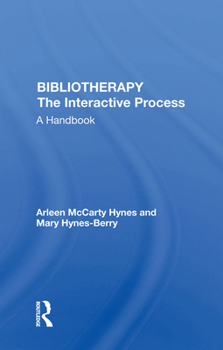 Hardcover Bibliotherapy the Interactive Process: A Handbook Book