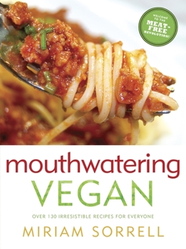 Paperback Mouthwatering Vegan: Over 130 Irresistible Recipes for Everyone: A Cookbook Book