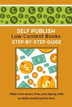 Paperback Self Publish Low Content Books: Step By Step Guide Book