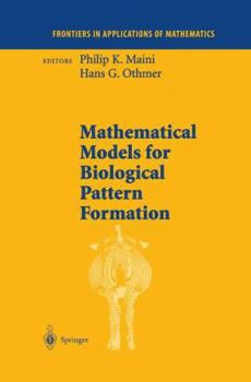 Hardcover Mathematical Models for Biological Pattern Formation Book