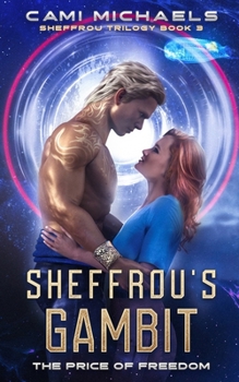 Sheffrou's Gambit: The Price of Freedom (The Sheffrou Trilogy)