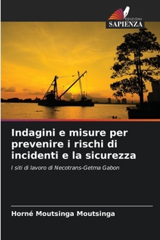 Indagini e misure per prevenire i rischi di incidenti e la sicurezza: I siti di lavoro di Necotrans-Getma Gabon