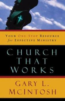 Paperback Church That Works: Your One-Stop Resource for Effective Ministry Book