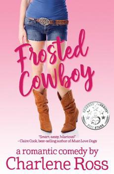Paperback Frosted Cowboy: A Romantic Comedy Book