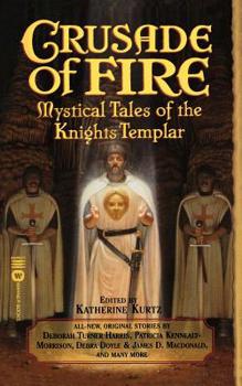 Paperback Crusade of Fire: Mystical Tales of the Knights Templar Book