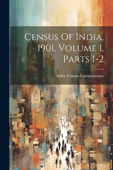 Paperback Census Of India, 1901, Volume 1, Parts 1-2 Book