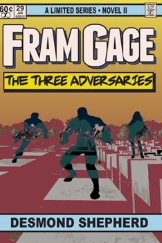 Fram Gage and The Three Adversaries - Book #2 of the Fram Gage