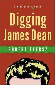 Hardcover Digging James Dean: A Nina Zero Novel Book