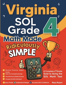 Paperback Virginia SOL Grade 4 Math Made Ridiculously Simple: A Comprehensive 4th Grade Guide to Acing SOL Math Book