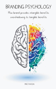 Paperback Branding Psychology How Brand Provides Intangible Benefits Overshadowing its Tangible Benefits Book
