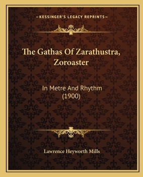 The Gâthas of Zarathushtra (Zoroaster) in Metre and Rhythm