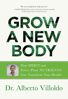 Paperback Grow a New Body: How Spirit and Power Plant Nutrients Can Transform Your Health Book