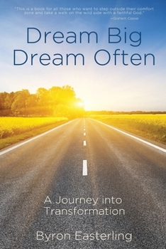 Paperback Dream Big Dream Often: A Journey Into Transformation Book