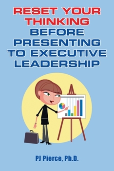 Paperback Reset Your Thinking Before Presenting to Executive Leadership Book