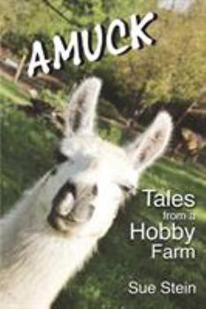 Paperback Amuck: Tales From a Hobby Farm Book