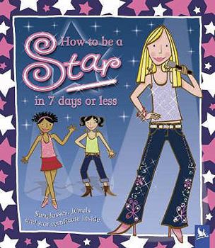 Hardcover How to Be a Star in 7 Days or Less. Jessie Eckel Book