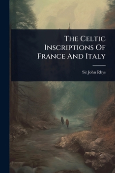 Paperback The Celtic Inscriptions Of France And Italy Book