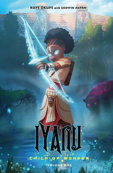 Iyanu Child of Wonder Volume One - Book  of the Iyanu: Child of Wonder