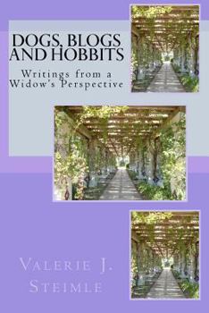 Paperback Dogs, Blogs and Hobbits: Writings from a Widow's Perspective Book