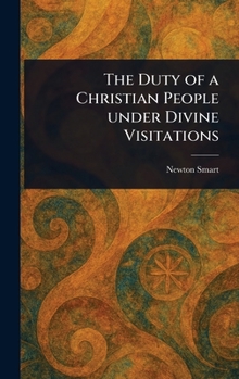 Hardcover The Duty of a Christian People Under Divine Visitations Book