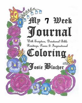 My 7 Week Journal : With Scripture, Devotional Bible Readings, Poems and Inspirational Coloring