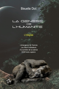 Paperback La Genèse de l'Humanité - L'Intégrale: Omnibus [French] Book