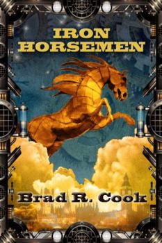 Iron Horsemen - Book #1 of the Iron Chronicles