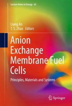 Hardcover Anion Exchange Membrane Fuel Cells: Principles, Materials and Systems Book