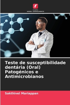 Teste de susceptibilidade dent�ria (Oral) Patog�nicos e Antimicrobianos