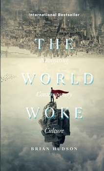 Paperback The World Woke: Navigating Contemporary Culture Book