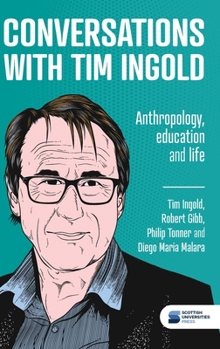 Hardcover Conversations with Tim Ingold: Anthropology, education and life Book