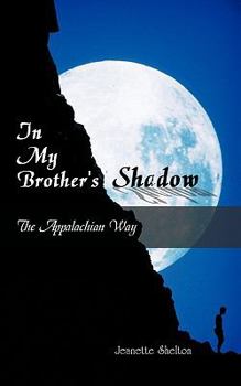 Paperback In My Brother's Shadow: The Appalachian Way Book