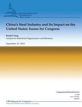 Paperback China's Steel Industry and Its Impact on the United States: Issues for Congress Book