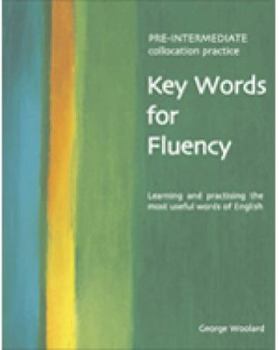 Paperback Key Words for Fluency, Pre-Intermediate Collocation Practice: Learning and Practising the Most Useful Words of English Book