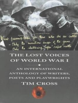 Hardcover The Lost Voices of World War I: An International Anthology of Writers, Poets & Playwrights Book