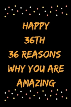 Paperback Happy 36th 36 Reasons Why You Are Amazing Book