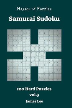 Paperback Master of Puzzles - Samurai Sudoku 200 Hard vol. 3 Book
