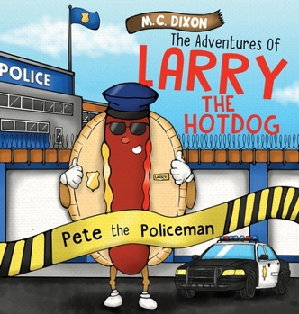 Hardcover The Adventures of Larry the Hot Dog: Pete the Policeman Book