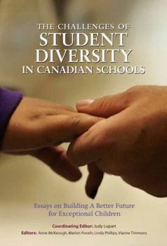 Paperback The Challenges of Student Diversity in Canadian Schools: Essays on Building a Better Future for Exceptional Students Book