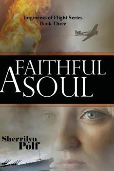 A Faithful Soul - Book #3 of the Engineers of Flight