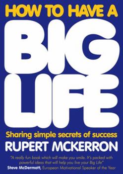 Paperback How to Have a Big Life: Sharing Simple Secrets of Success Book