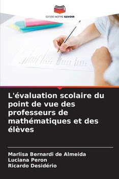 Paperback L'évaluation scolaire du point de vue des professeurs de mathématiques et des élèves [French] Book