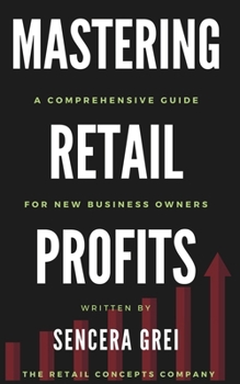 Paperback Mastering Retail Profits: A Comprehensive Guide for New Business Owners Book