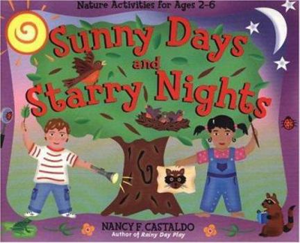 Paperback Sunny Days and Starry Nights: Nature Activities for Ages 2-6 Book