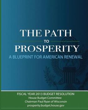 Paperback The Path to Prosperity: A Blueprint for American Renewal Book