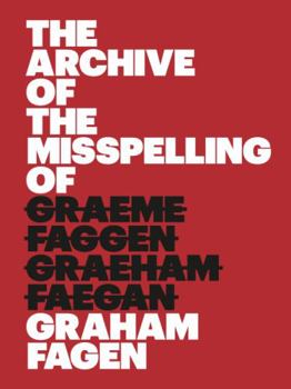 Paperback The Archive of the Misspelling of Graham Fagen Book