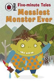 Hardcover Five-Minute Tales Messiest Monster Ever Book