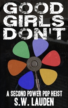 Good Girls Don't: A Second Power Pop Heist